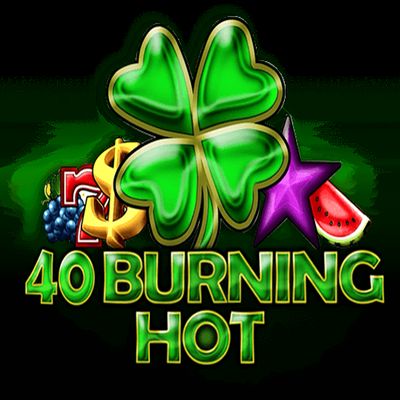 40 Burning Hot